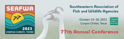 SEAFWA 77 - 2023 Corpus Christi, Texas